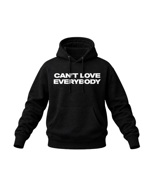 Can't Love Everybody Hoodie