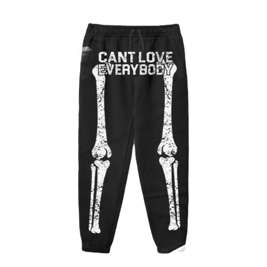 CAN’T LOVE EVERYBODY - Sweatpants